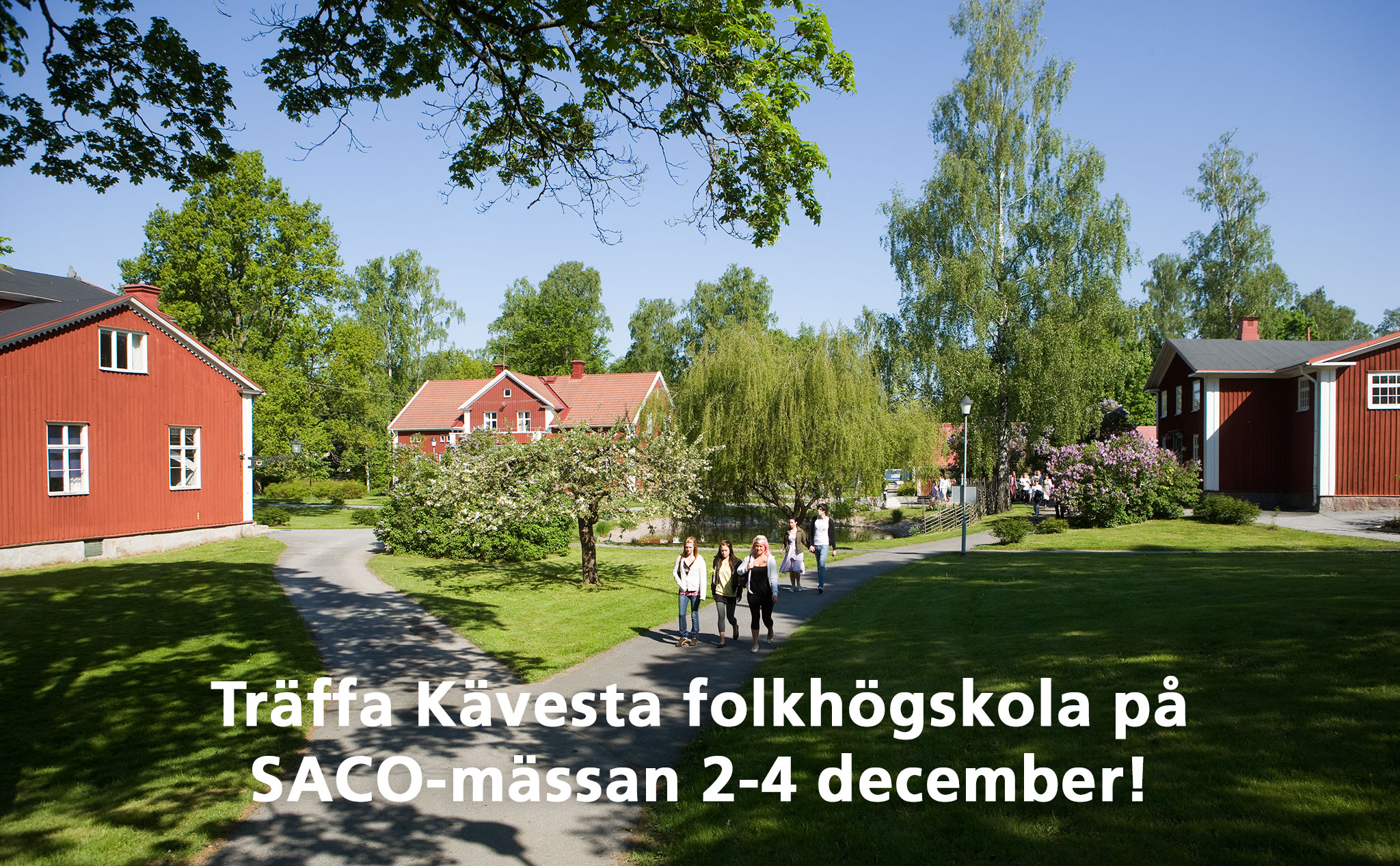 Miljöbild från Kävesta folkhögskola. Text: "Träffa Kävesta folkhögskola på SACO-mässan 2-4 december!"